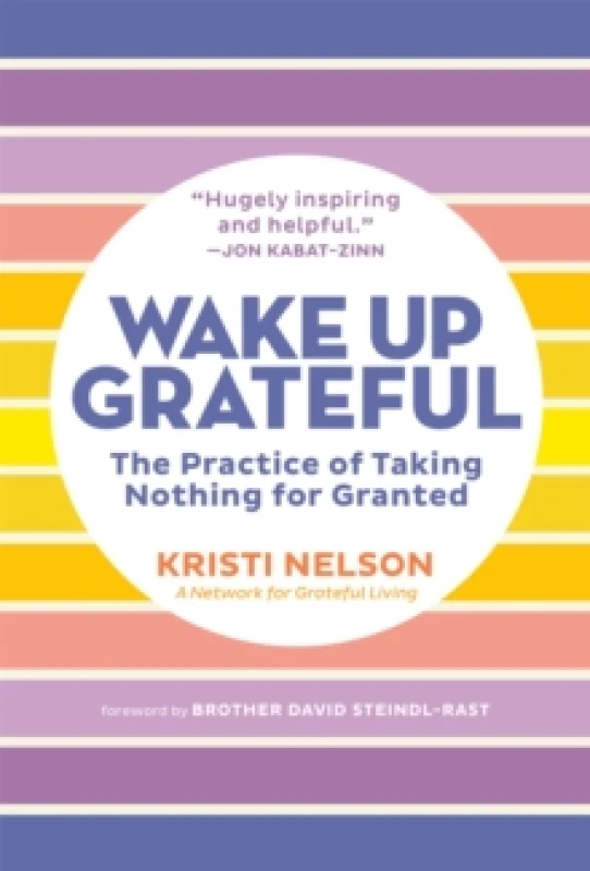 Image of Wake Up Grateful : The Transformative Practice of Taking Nothing for Granted Paperback / softback
