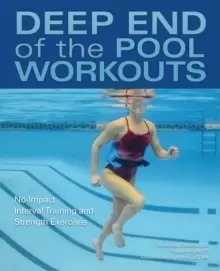 Image of Deep End Of The Pool Workouts : No-Impact Interval Training and Strength Exercises