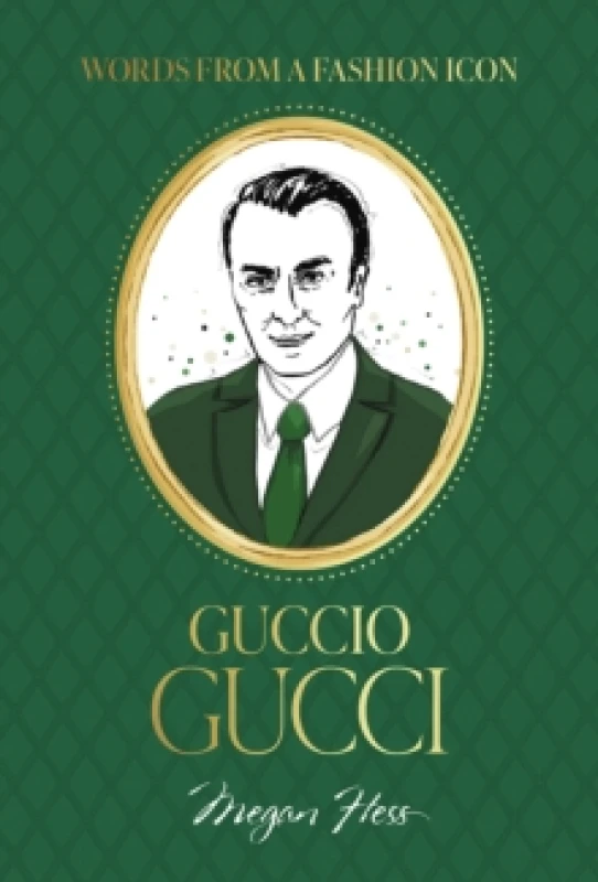 Image of Words from a Fashion Icon: Guccio Gucci Hardback
