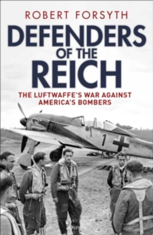 Image of Defenders of the Reich : The Luftwaffes War against Americas Bombers Hardback