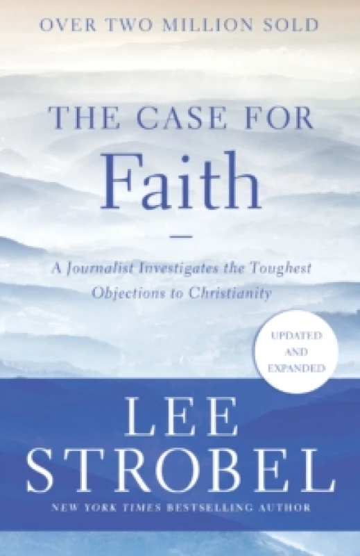 Image of The Case for Faith : A Journalist Investigates the Toughest Objections to Christianity Paperback / softback