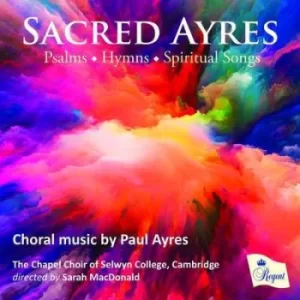 Image of Sacred Ayres Choral Music By Paul Ayres by Paul Ayres CD Album