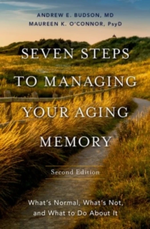 Image of Seven Steps to Managing Your Aging Memory : What's Normal, What's Not, and What to Do About It Hardback