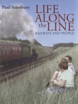 Image of Life along the Line by Paul Atterbury Hardback