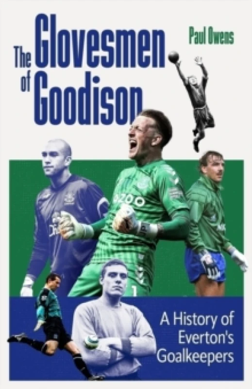 Image of The Glovesmen of Goodison : A History of Everton's Goalkeepers Hardback