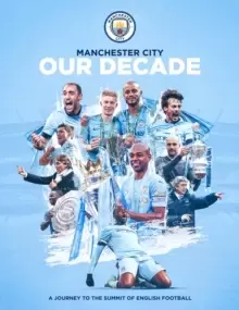 Image of Manchester City: Our Decade