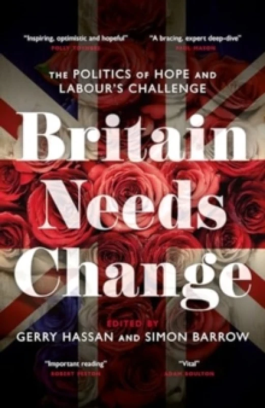 Image of Britain Needs Change : The Politics of Hope and Labour's Challenge Hardback