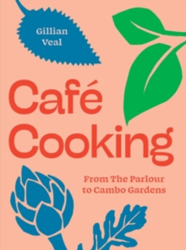 Image of Cafe Cooking : From The Parlour to Cambo Gardens Hardback