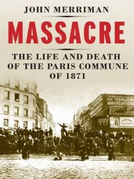Image of Massacre by John M. Merriman Hardback