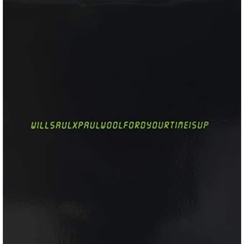 Image of Will Saul X Paul Woolford - Your Time Is Up Vinyl