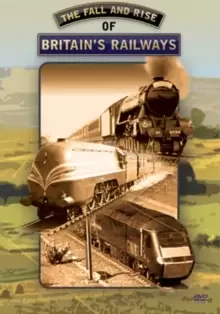 Image of The Fall and Rise of Britains Railways