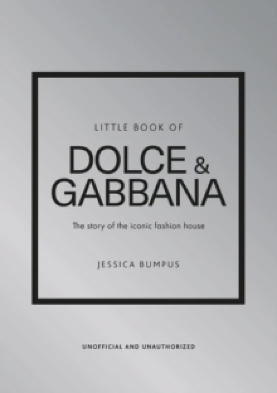 Image of Little Book of Dolce & Gabbana : The story of the iconic fashion house Hardback