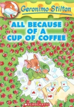 Image of All Because of a Cup of Coffee by Geronimo Stilton Book