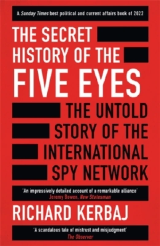 Image of The Secret History of the Five Eyes : The untold story of the shadowy international spy network, through its targets, traitors and spies Paperback / s