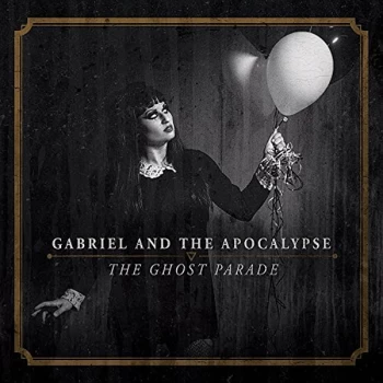 Image of Gabriel And The Apocalypse - The Ghost Parade CD