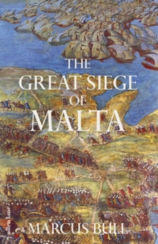 Image of The Great Siege of Malta. Hardback. By Marcus Graham Bull Books