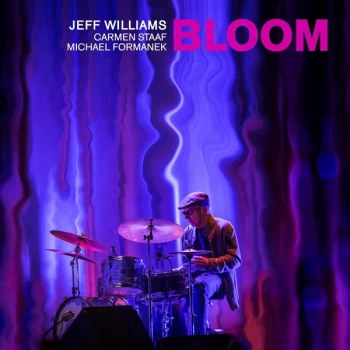 Image of Jeff Williams, Carmen Staaf, Michael Formanek - Bloom Vinyl