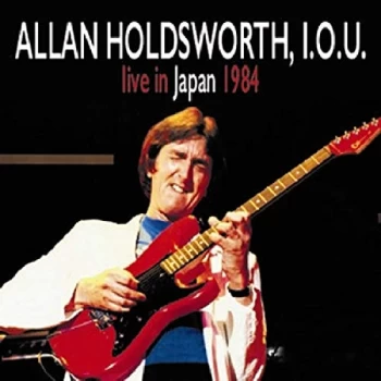 Image of Allan Holdsworth, I.O.U. - I.O.U. - Live in Japan 1984 CD