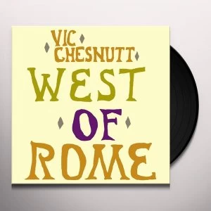 Image of Vic Chesnutt - West Of Rome Limited Edition Vinyl