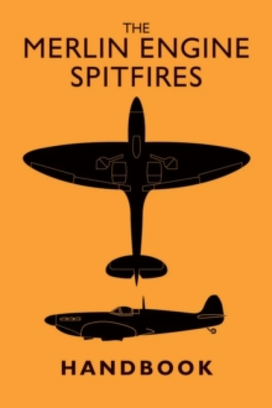Image of The Merlin Engine Spitfires Handbook Hardback
