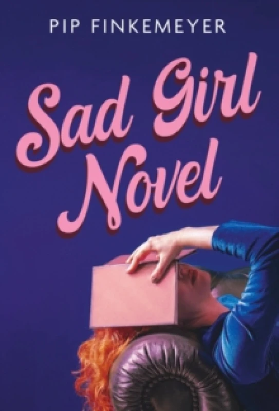 Image of Sad Girl Novel : The funny and smart debut for fans of Monica Heisey and Coco Mellors Hardback