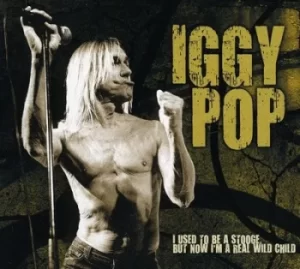 Image of I Used to Be a Stoodge But Now Im a Real Wild Child by Iggy Pop CD Album