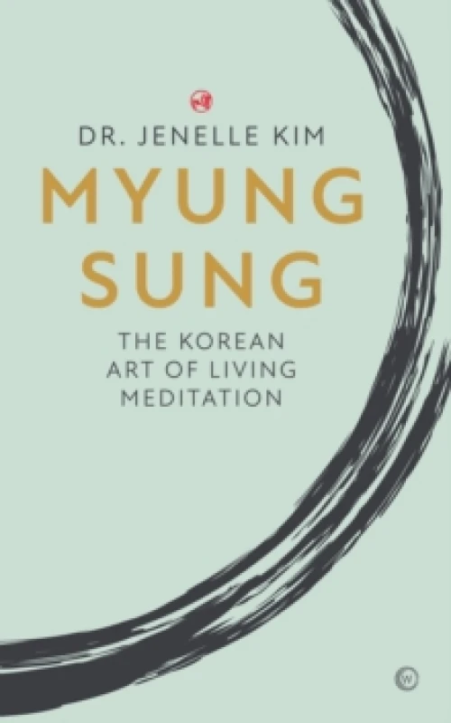 Image of Myung Sung : The Korean Art of Living Meditation Hardback