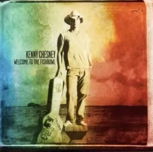 Image of Welcome to the Fishbowl by Kenny Chesney CD Album