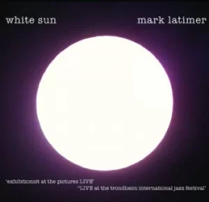 Image of White Sun by Mark Latimer CD Album