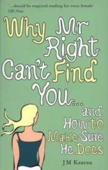 Image of Why Mr Right Cant Find You - by J M Kearns Book