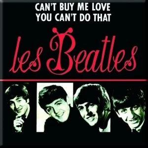 Image of The Beatles - Can't Buy Me Love/You Can't Do That (French Release) Fridge Magnet