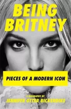 Image of Being Britney - Jennifer Otter Bickerdike - Hardback - Used
