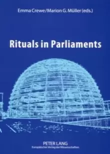 Image of Rituals in Parliaments : Political, Anthropological and Historical Perspectives on Europe and the United States