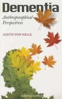 Image of Dementia : Anthroposophical Perspectives