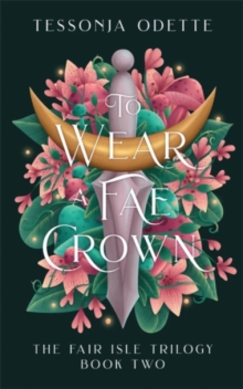 Image of To Wear a Fae Crown : The sizzling sequel to the fae romantasy, To Carve a Fae Heart Paperback / softback