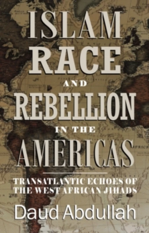 Image of Islam, Race and Rebellion in the Americas. Paperback. By Daud Abdullah Books
