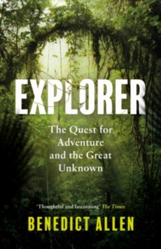 Image of Explorer : The Quest for Adventure and the Great Unknown Paperback / softback
