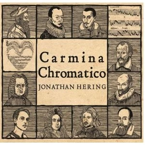 Image of Jonathan Hering - Carmina Chromatico CD