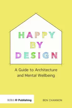 Image of Happy by DesignA Guide to Architecture and Mental Wellbeing