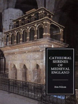 Image of Cathedral Shrines of Medieval England by Ben Nilson Hardback