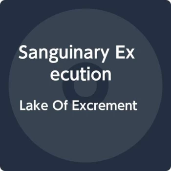 Image of Sanguinary Execution - Lake of Excrement CD