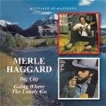 Image of Merle Haggard - Big City/Going Where The Lonely Go (Music CD)