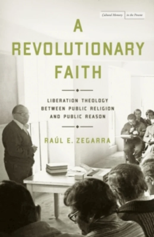 Image of A Revolutionary Faith : Liberation Theology Between Public Religion and Public Reason Hardback