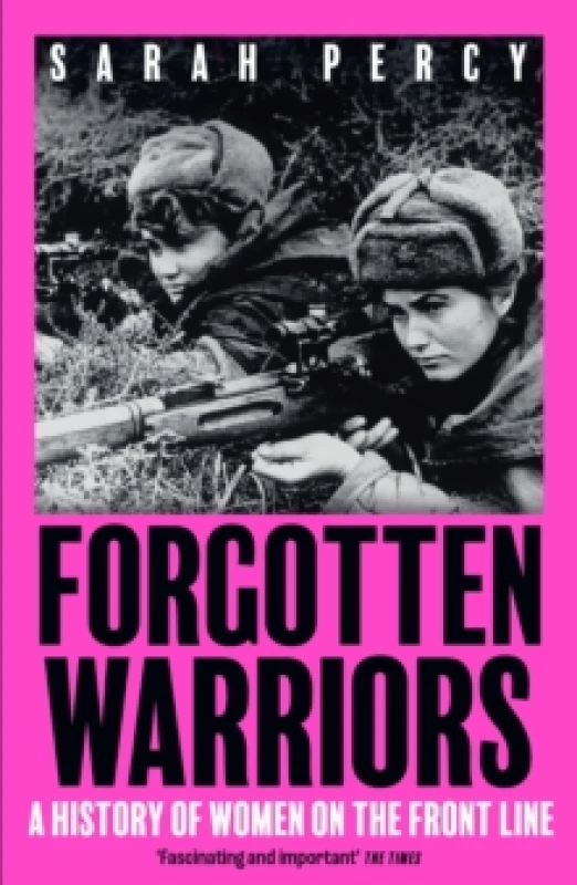 Image of Forgotten Warriors : A History of Women on the Front Line Paperback / softback