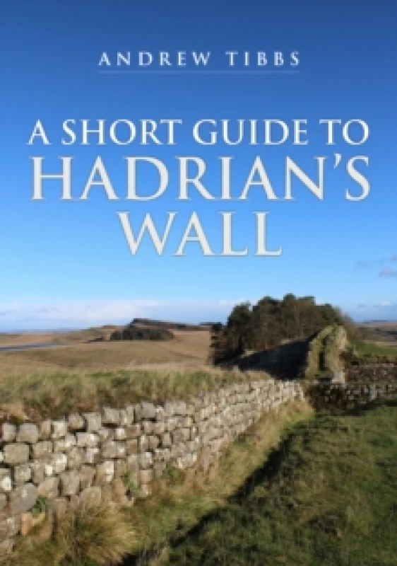 Image of A Short Guide to Hadrian's Wall Paperback / softback