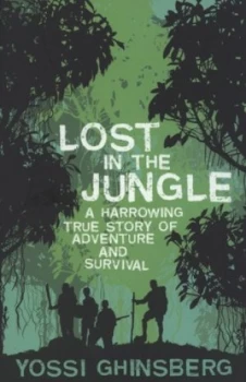 Image of Lost in the Jungle by Yossi Ghinsberg Paperback