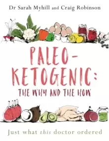 Image of Paleo-Ketogenic: The Why and the How : Just what this doctor ordered
