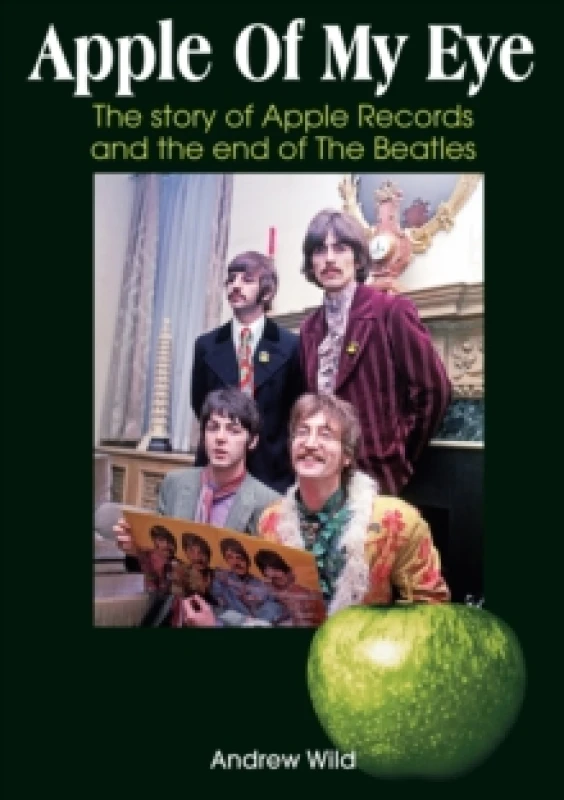 Image of Apple Of My Eye : The Story Of Apple Records And The End Of The Beatles Paperback / softback