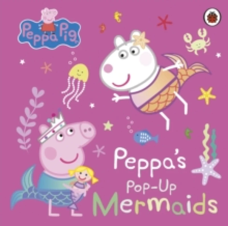 Image of Peppa Pig: Peppa's Pop-Up Mermaids : A pop-up book Board book