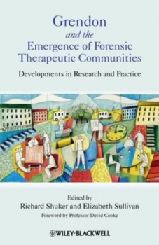 Image of Grendon and the Emergence of Forensic Therapeutic Communities by Richard Shuker Paperback